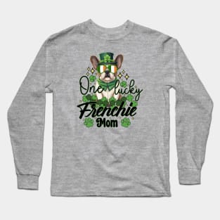 One Lucky Frenchie Mom St Patricks Lucky Dog Mom 2024 Long Sleeve T-Shirt